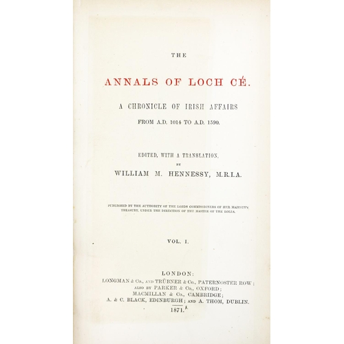 146 - Rolls Series: Hennessy (Wm. M.)ed. The Annals of Loch Ce, A Chronicle of Irish Affairs... 2 vol... 