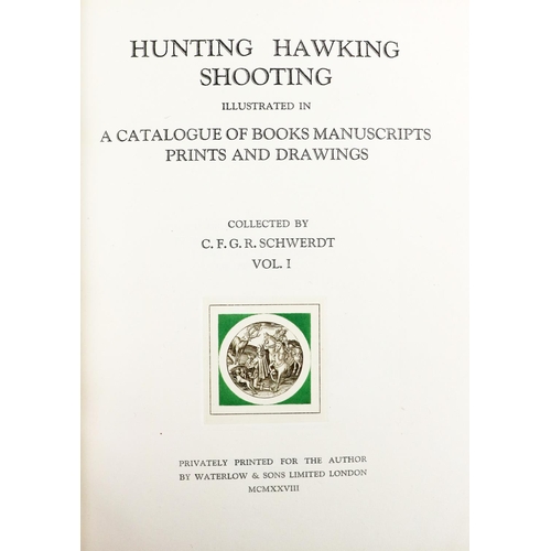 190 - Schwerdt (C.F.G.R.) Hunting Hawking Shooting, Illustrated in a Catalogue of Books, Manuscripts, Prin... 