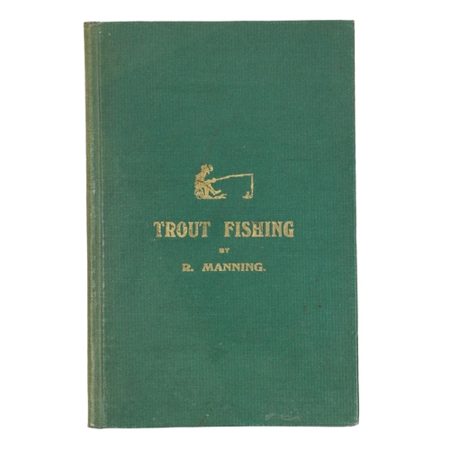 207 - Irish Fishing Rarity in Fine ConditionFishing: Manning (R.) Trout Fishing, sm. 8vo Cork (Shando... 