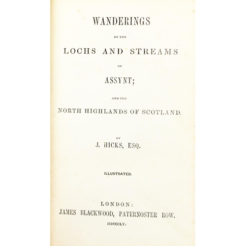 208 - Fishing: Hicks (J.) Wanderings by the Lochs and Streams of Assynt: and the North Highlands of S... 