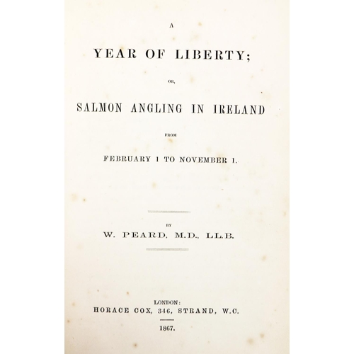 213 - Fishing Interest: Peard (W.) A Year of Liberty or Salmon Angling in Ireland, 8vo, L. (Horace Co... 