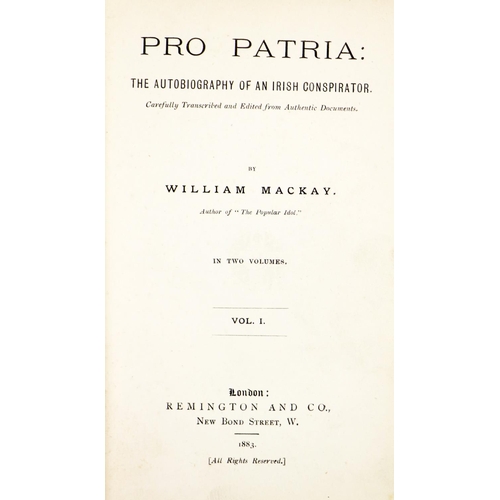 216 - Inscribed by the AuthorMackay (William) Pro Patria, The Autobiography of an Irish Conspirator, ... 