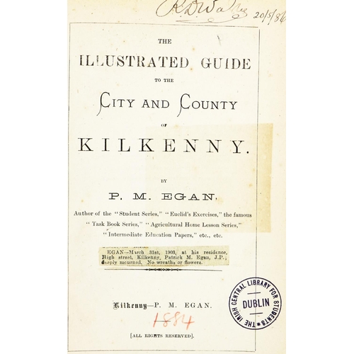 243 - Egan (P.M.) The Illustrated Guide to the City and County of Kilkenny, sm. 8vo Kilkenny 1884. First E... 