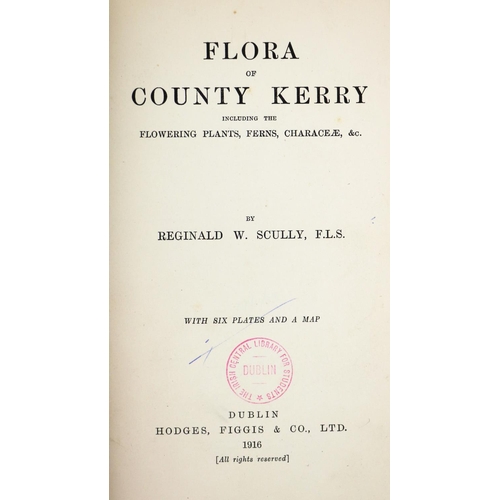 246 - Scully (Reg. W.) Flora of County Kerry, 8vo Dublin 1916. First Edn., hf. title, fold. map,... 