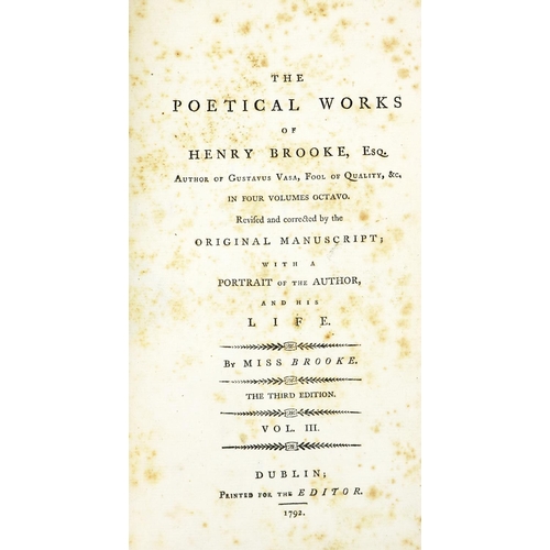 248 - Brooke (Miss) The Poetical Works of Henry Brooke Esq., 2 vols. D. (printed for the Editor) 1792, Thi... 