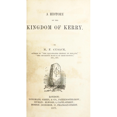 264 - Co. Kerry: Cusack (M.F.) A History of the Kingdom of Kerry, Lond. 1871. First Edn., cold. map fronti... 