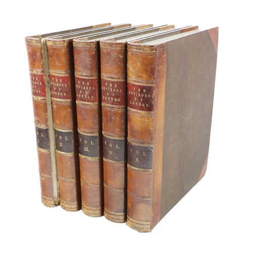 314 - Lysons (Daniel) The Environs of London, 5 vols. lg. 4to Lond. 1810 - 11. Second Edn., engd... 