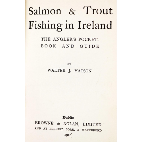 320 - Fishing: In Ireland - Matson (W.J.) Salmon and Trout Fishing in Ireland - The Anglers Pocket-Book an... 