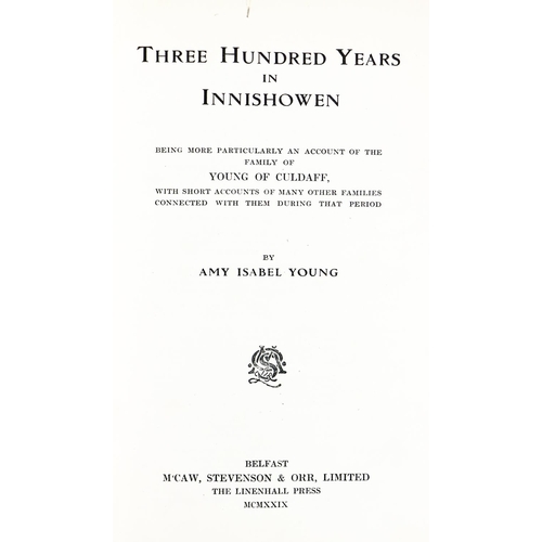 409 - Genealogy: Young (A.I.) Three Hundred Years in Inishowen, Being more Particularly an Account of... 