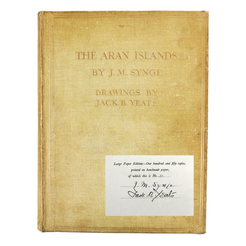 410 - Signed by J.M. Synge & J.B. YeatsSynge (J.M.) & Yeats (Jack B.)illus. The Aran Islands, lg. ... 