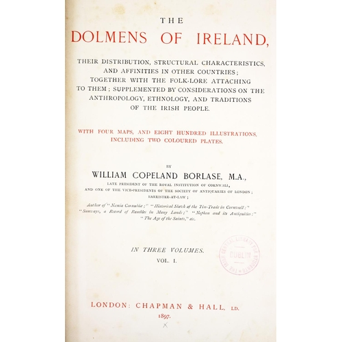 413 - Borlase (Wm. Copeland) The Dolmens of Ireland, 3 vols. roy 8vo Lond. 1897. First Edn., cold. & o... 