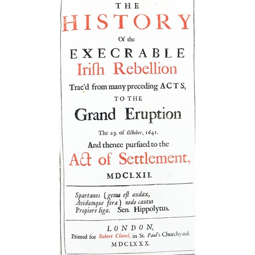 425 - Borlase (Edmund) The History of the Execrable Irish Rebellion Trac'd from many preceding Acts, ... 