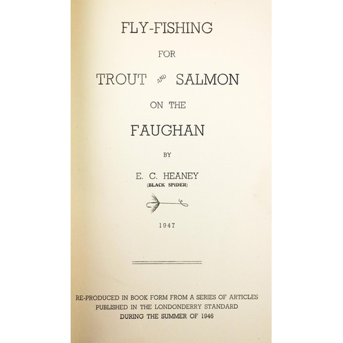 449 - Fishing: Heaney (E.C.) 'Black Spider,' Fly-Fishing for Trout and Salmon on the Faughan, 8vo Derry 19... 