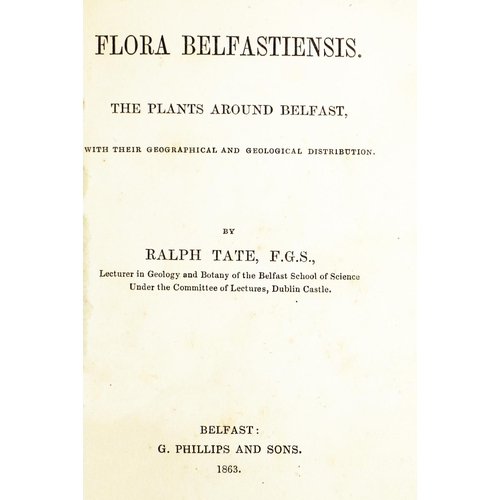 540 - Botanical Interest: Tate (Ralph) Flora Belfastiensis - The Plants around Belfast, 12mo, B. (G. ... 