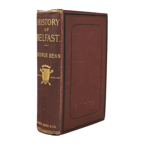 562 - Benn (Geo.) A History of the Town of Belfast, thick 8vo Lond (Marcus Ward) 1877. First Edn., fold. m... 