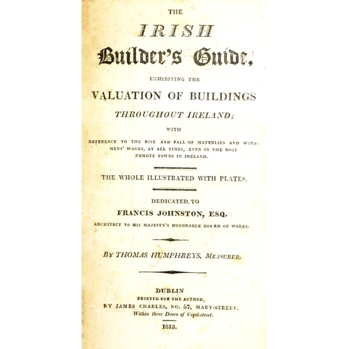 565 - Humphries (Thomas) Measurer, The Irish Builder's Guide, Exhibiting the Valuation of Buildings throug... 