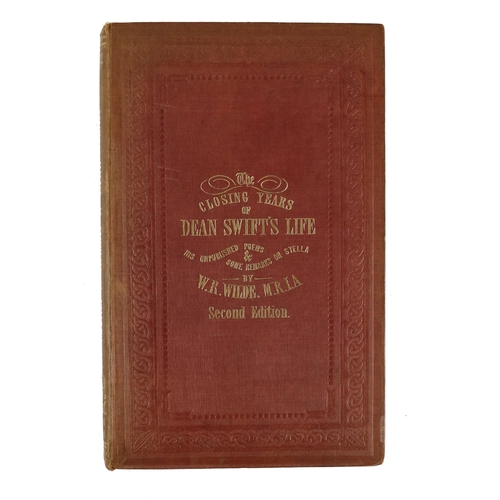 568 - Wilde (W.R.) The Closing Years of Dean Swift's Life; with Remarks on Stella..., 8vo Dublin 1849... 