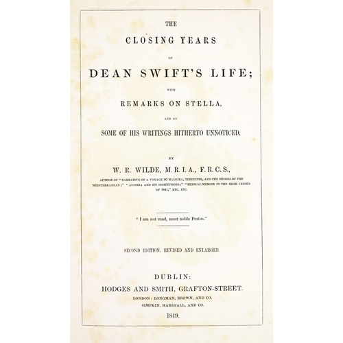 568 - Wilde (W.R.) The Closing Years of Dean Swift's Life; with Remarks on Stella..., 8vo Dublin 1849... 