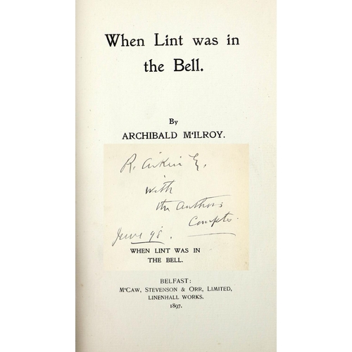 588 - M'Ilroy (Archibald) When Lint was in The Bell, 8vo Belfast (M'Caw, Stevenson & Orr) 1897.&n... 