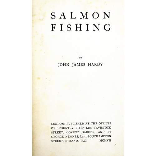 591 - Fishing: Hardy (J.J.) Salmon Fishing, Lond. 1907, plts. & illus.; Hardy's Anglers Guid... 