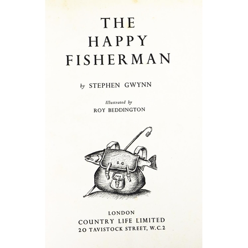 598 - Fishing etc: Gwynn (S.) The Happy Fisherman, lg. 4to Lond. 1936, and River To River A Fish... 