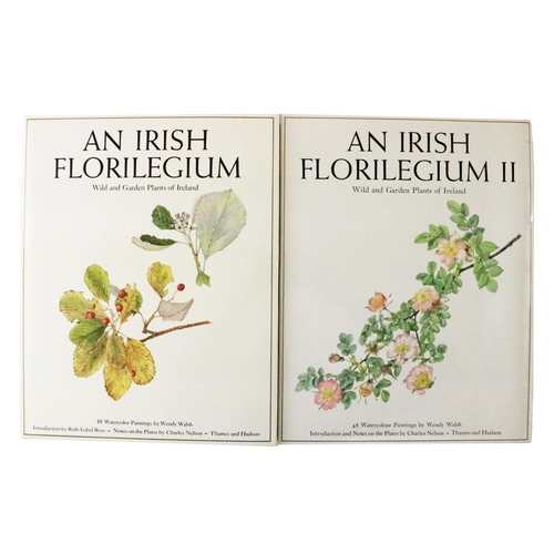 633 - Walsh (Wendy) & Nelson (Chas.) An Irish Florilegium, Wild and Garden Plants of Ireland, 2 v... 