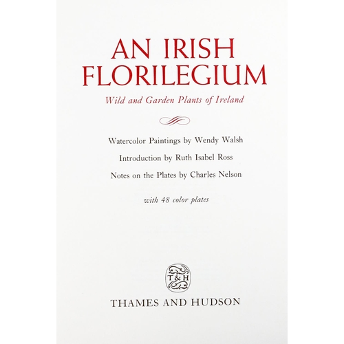 633 - Walsh (Wendy) & Nelson (Chas.) An Irish Florilegium, Wild and Garden Plants of Ireland, 2 v... 