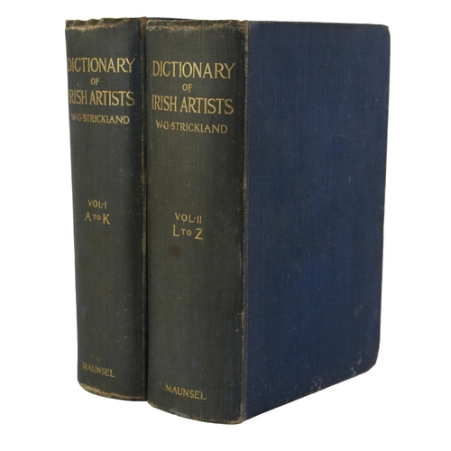 798 - Strickland (Walter) A Dictionary of Irish Artists, 2 vols. thick roy 8vo Dublin 1913. Firs... 