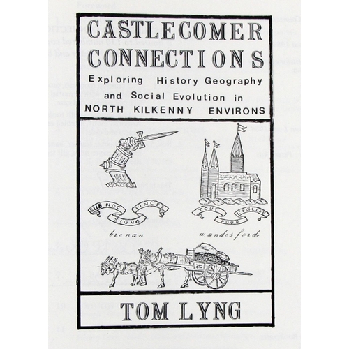 804 - One of 130 De Luxe EditionsLyng (Tom) Castlecomer Connections, Exploring History, Geography and Soci... 