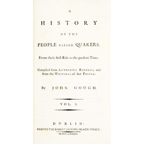 838 - Gough (John) A History of the People called Quakers, From their Rise to the Present Time, 4 vol... 