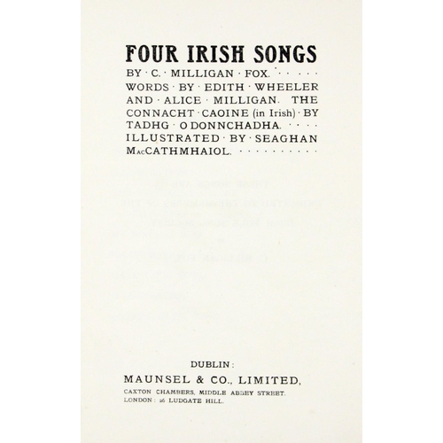 850 - Fox (C. Milligan) Four Irish Songs, words by Edith Wheeler & Alice Milligan, 4to Dublin n.d... 