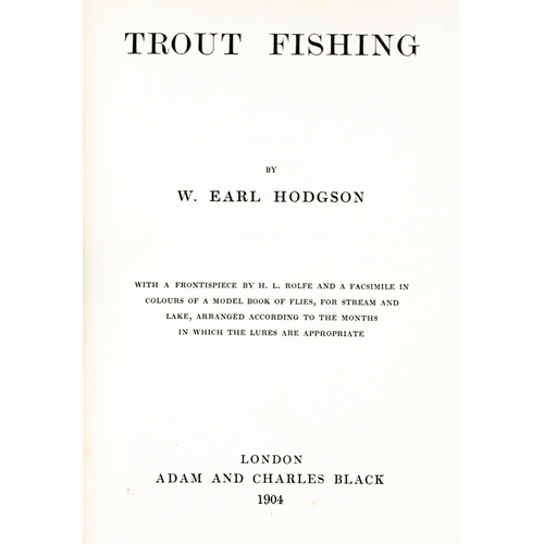 866 - Fishing: Hodgson (W. Earl) Trout Fishing, and Salmon Fishing, 2 vols. Lond. 1904 & 1906. Cold. &... 