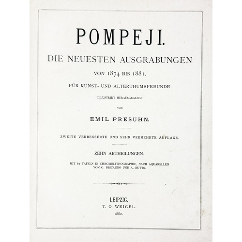 914 - Fine Coloured PlatesPresuhn (Emil) Pompeji, Die Neuesten Ausgrabungen von 1874 bis 1881. Folio ... 