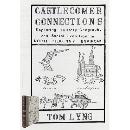 804 - One of 130 De Luxe EditionsLyng (Tom) Castlecomer Connections, Exploring History, Geography and Soci... 