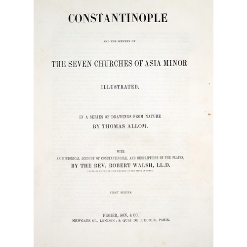 65 - Allom (T.) & Walsh (Rev. R.) Constantinople and The Scenery of the Seven Churches of Asia Minor,... 