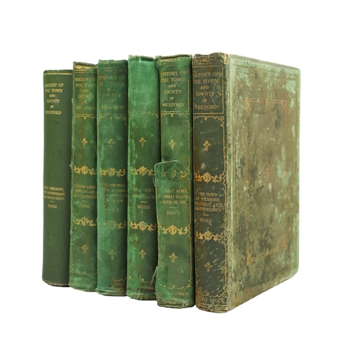 70 - Hore (Philip Herbert) History of the Town and County of Wexford, 6 vols. 4to Lond. 1900-1911. First ... 