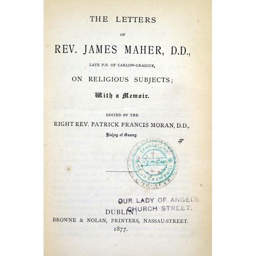 103 - Co. Carlow: Moran (Rt. Rev. P.F.) Bp. of Ossory ed. The Letters of Rev. James Maher, D.D., Late P.P.... 