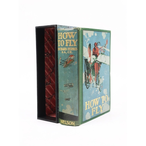 112 - Flying: Ferris (Richard) How to Fly or The Conquest of the Air, Lond. (T. Nelson & Sons) 1910. F... 