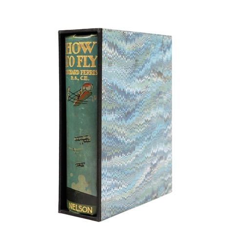112 - Flying: Ferris (Richard) How to Fly or The Conquest of the Air, Lond. (T. Nelson & Sons) 1910. F... 