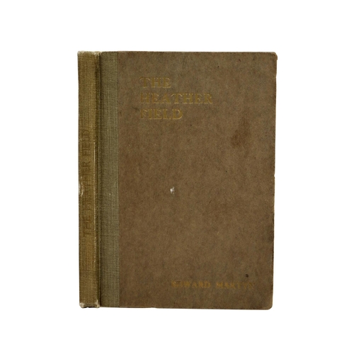 117 - Signed by Edward MartynMartyn (Edward)The Heather Field, 8vo, D.(The Talbot Press) [undated] Signed ... 