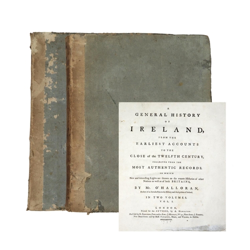 184 - From Henry Grattan's AuctionO'Halloran (Silvester) A General History of Ireland, 2 vols. 4to Lond. 1... 