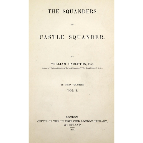 95 - Carleton (Wm.) The Squanders of Castle Squander, 2 vols. London 1852. First Edn., Two frontis & ... 