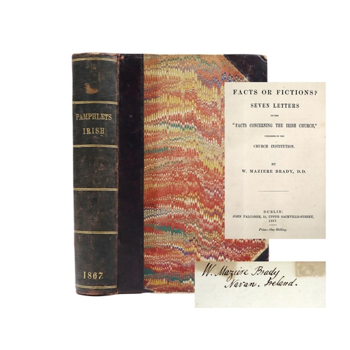 97 - The Author's Own CopyPamphlets: 1. Brady (W. Maziere)&nbsp;Facts or Fictions? Seven Letters on the F... 