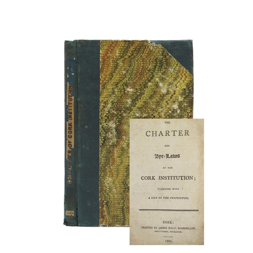 99 - Cork Printing: Cork Institution The Charter and Bye Laws of the Cork Institution, together with a Li... 