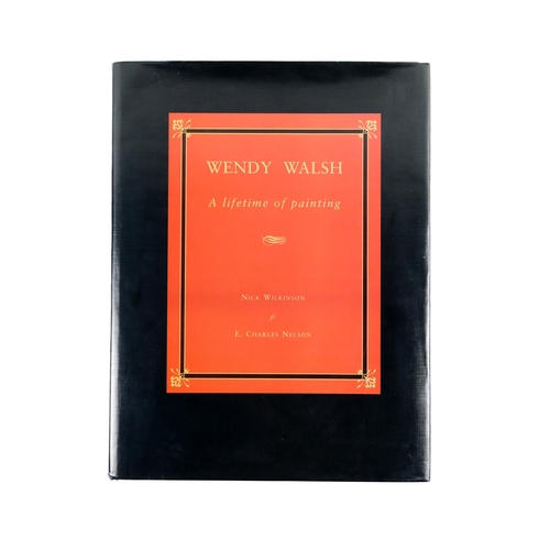 208 - Signed by the ArtistWalsh (Wendy) & Nelson (E.C.) Wendy Walsh, A Lifetime of Painting,  folio, D... 