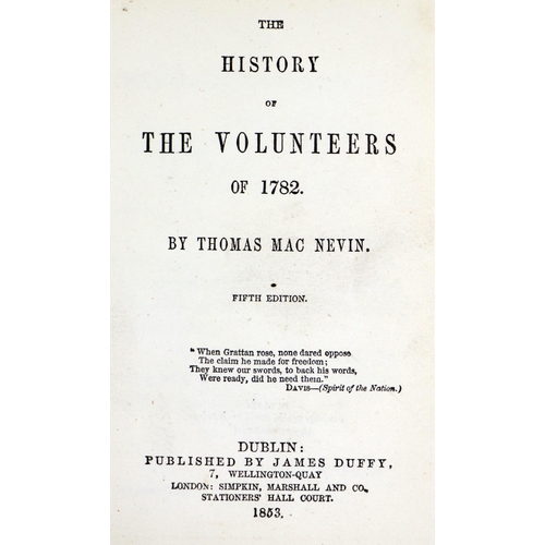 216 - Wm. Smith O'Brien's CopyMac Nevin (Thos.) The History of The Volunteers of 1782, 16mo Dublin (James ... 