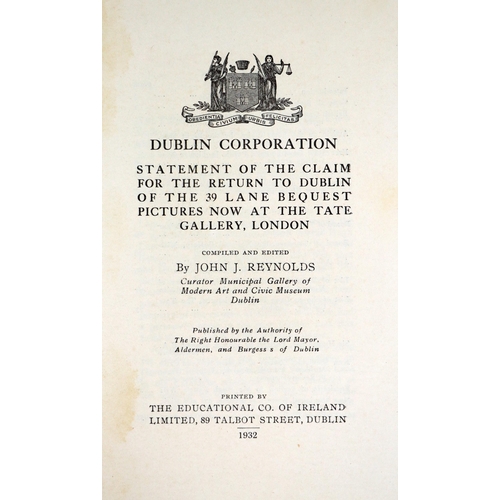 239 - [Sir Hugh Lane] Reynolds (J.J.) Statement of the Claim for the Return to Dublin of the 39 Lane Beque... 