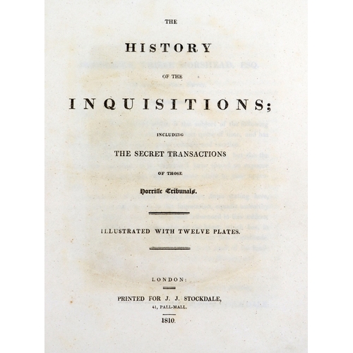 361 - Stockdale (J.J.) The History of the Inquisitions; including The Secret Transactions of those Horrifi... 