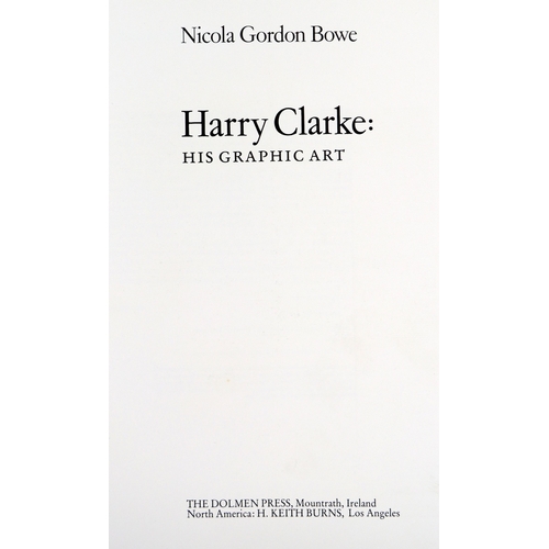364 - Limited Edition of 125 Signed CopiesBowe (Nicola Gordon) Harry Clarke: His Graphic Art,  lg. 8vo, Do... 