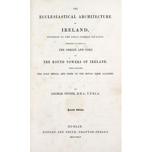 375 - Petrie (George)&nbsp;The Ecclesiastical Architecture of Ireland, ... comprising The Origin and Uses ... 